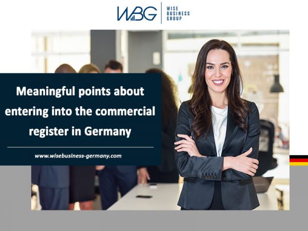 Meaningful points about entering into the commercial register in Germany