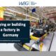 Buying or building a factory in Germany