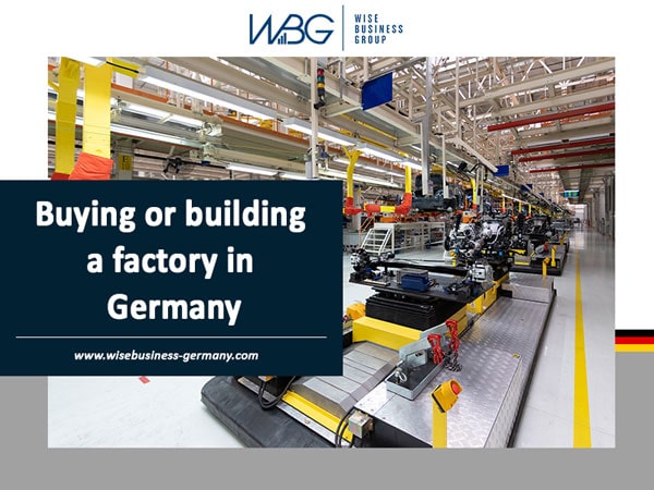 Buying or building a factory in Germany